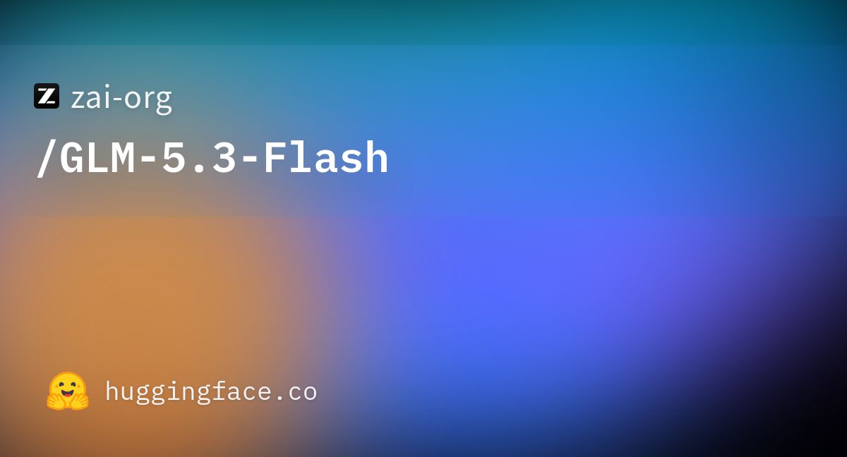 GLM-5.3-Flash: The MIT-Licensed Model Closing In on Claude Opus